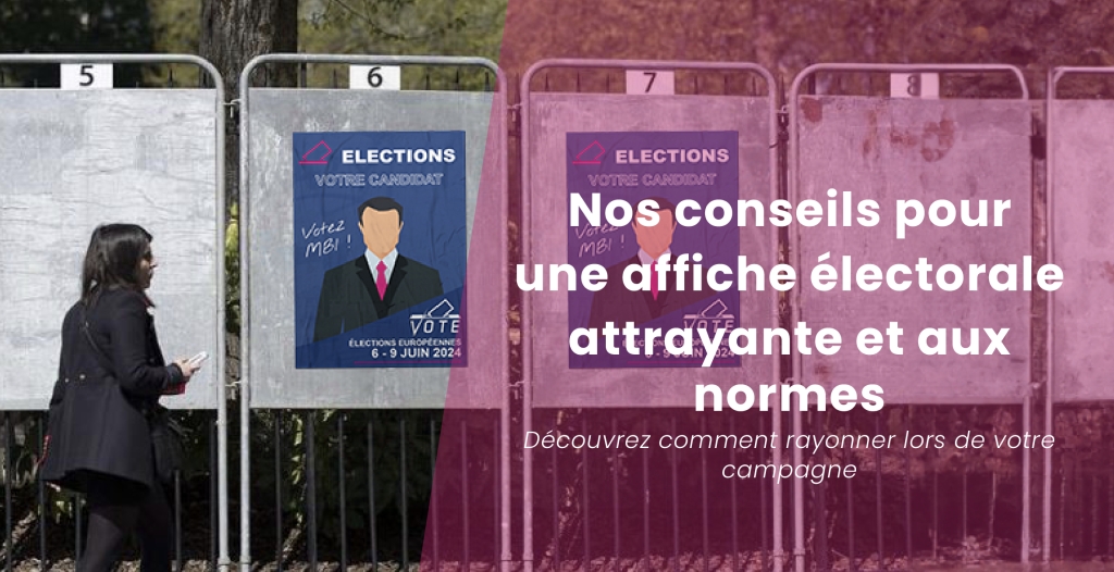 Les aspects légaux et réglementaires de l'impression d'affiches électorales