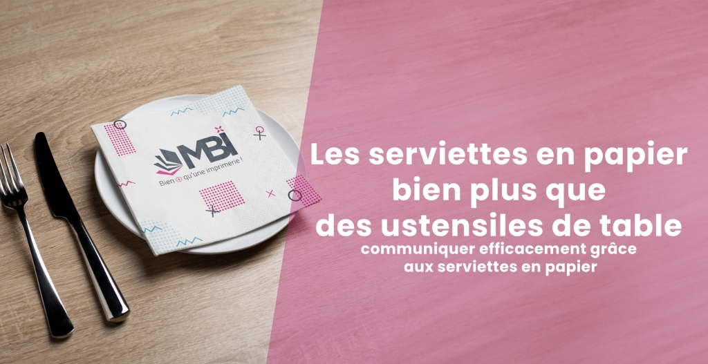 Les serviettes en papier : bien plus que des ustensiles de table